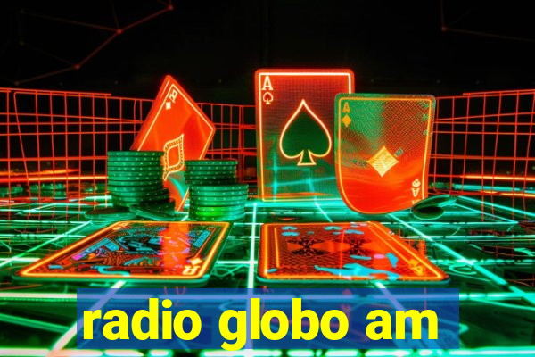 radio globo am